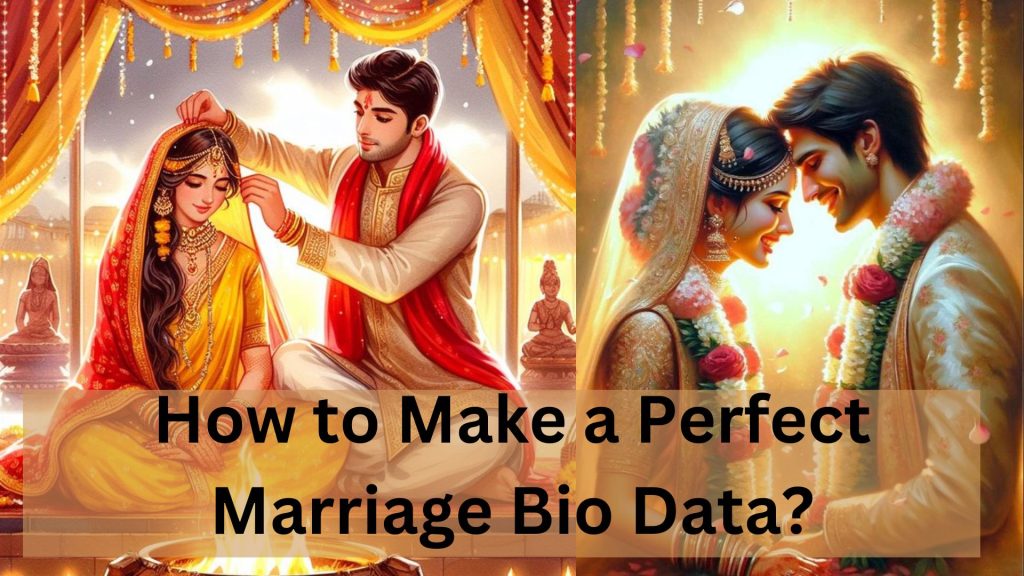 How to Prepare a Biodata for Marriage: A Beginner’s guide